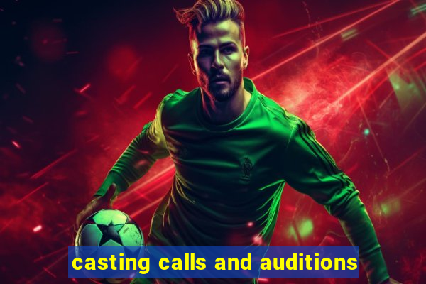 casting calls and auditions